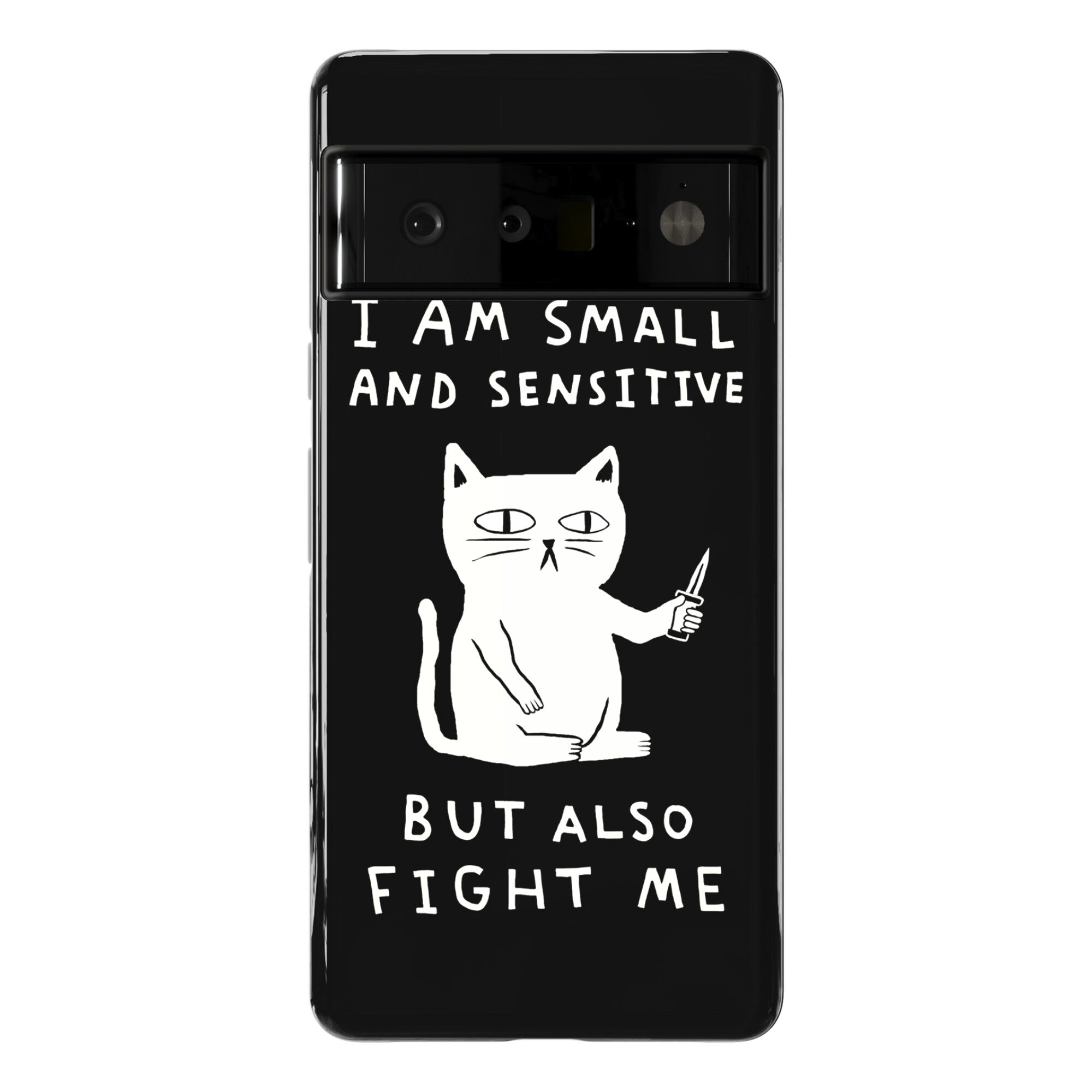 I Am Small And Sensitive But Also Fight Me Cat Phone Case
